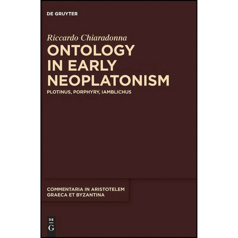 کتاب Ontology in Early Neoplatonism اثر Riccardo Chiaradonna انتشارات De Gruyter