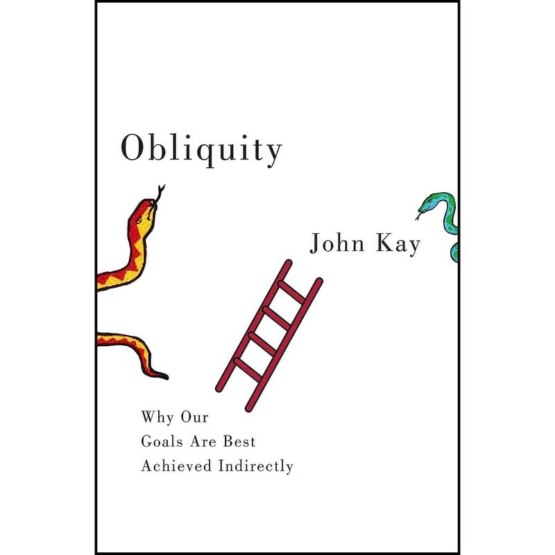 کتاب Obliquity اثر John Kay and John Kay انتشارات Profile Books