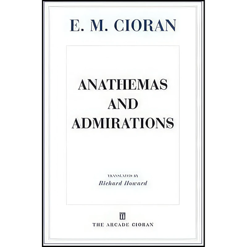 کتاب Anathemas and Admirations اثر Eugene Thacker انتشارات Arcade Publishing