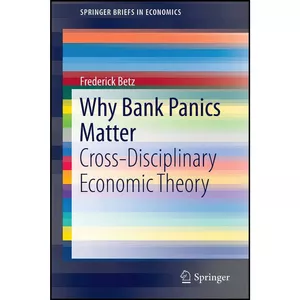 کتاب Why Bank Panics Matter اثر Frederick Betz انتشارات Springer