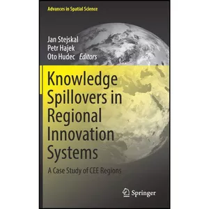 کتاب Knowledge Spillovers in Regional Innovation Systems اثر جمعي از نويسندگان انتشارات Springer