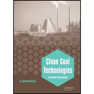 کتاب Clean Coal Technologies for Power Generation اثر P. Jayarama Reddy انتشارات CRC Press