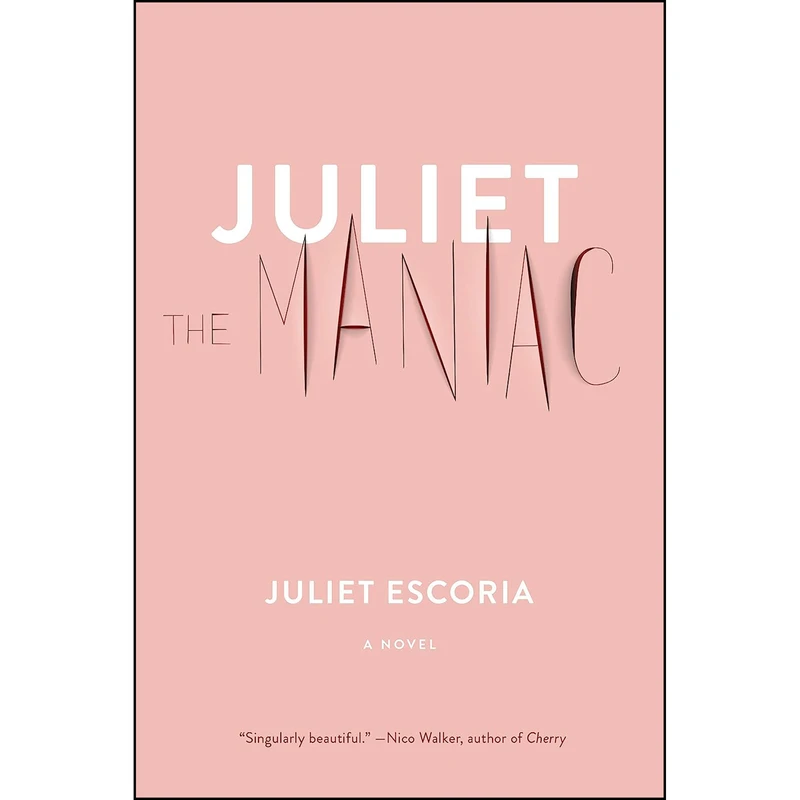 کتاب Juliet the Maniac اثر Juliet Escoria انتشارات Melville House