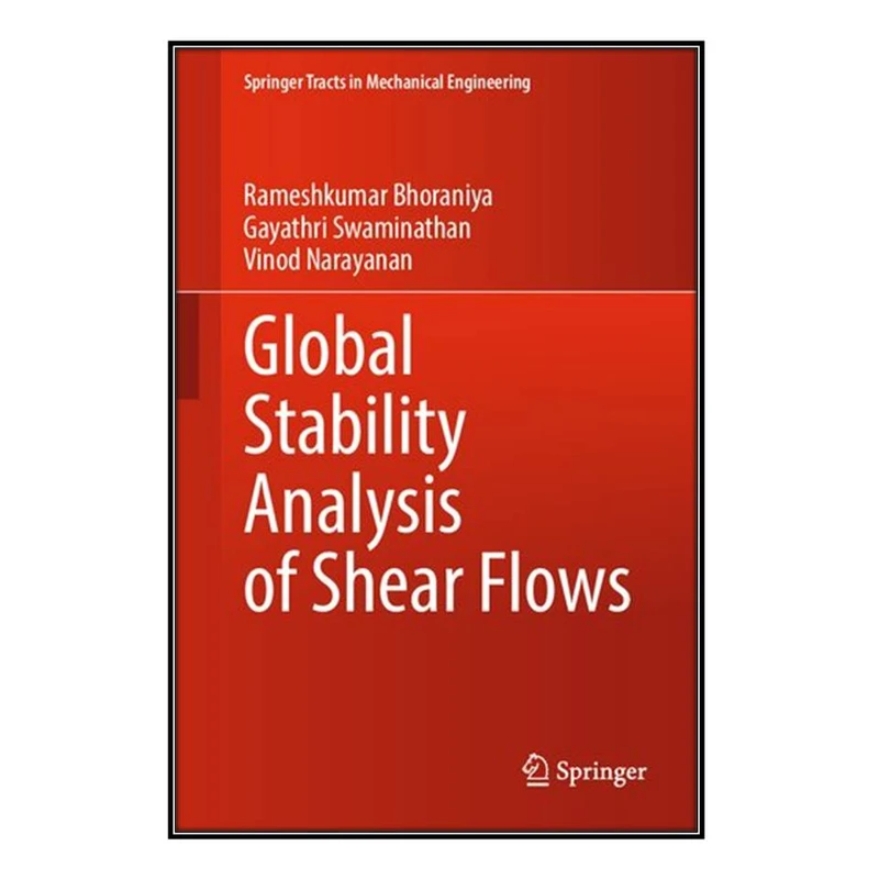   کتاب Global Stability Analysis of Shear Flows اثر  جمعي از نويسندگان انتشارات مؤلفين طلايي