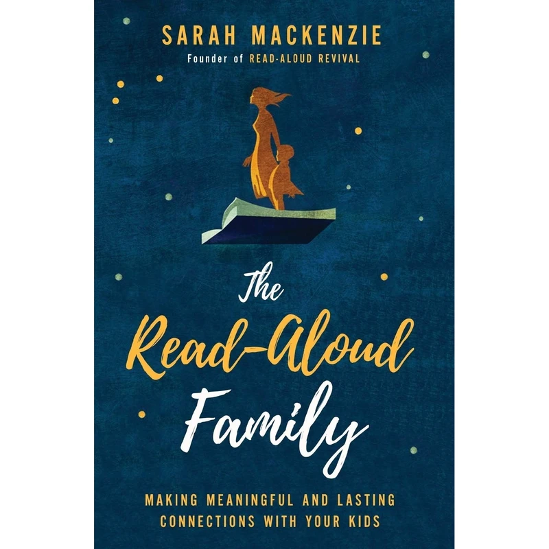 کتاب The Read-Aloud Family اثر Sarah Mackenzie انتشارات HarperCollins Christian Publishing