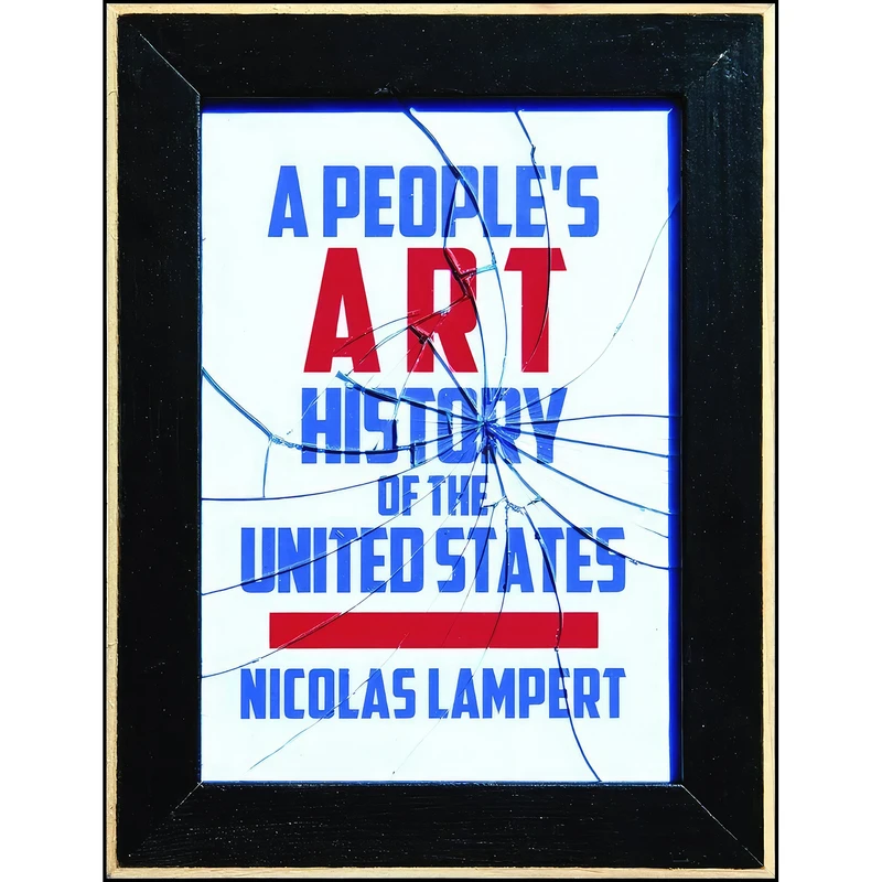 کتاب A Peoples Art History of the United States اثر Nicolas Lampert انتشارات The New Press
