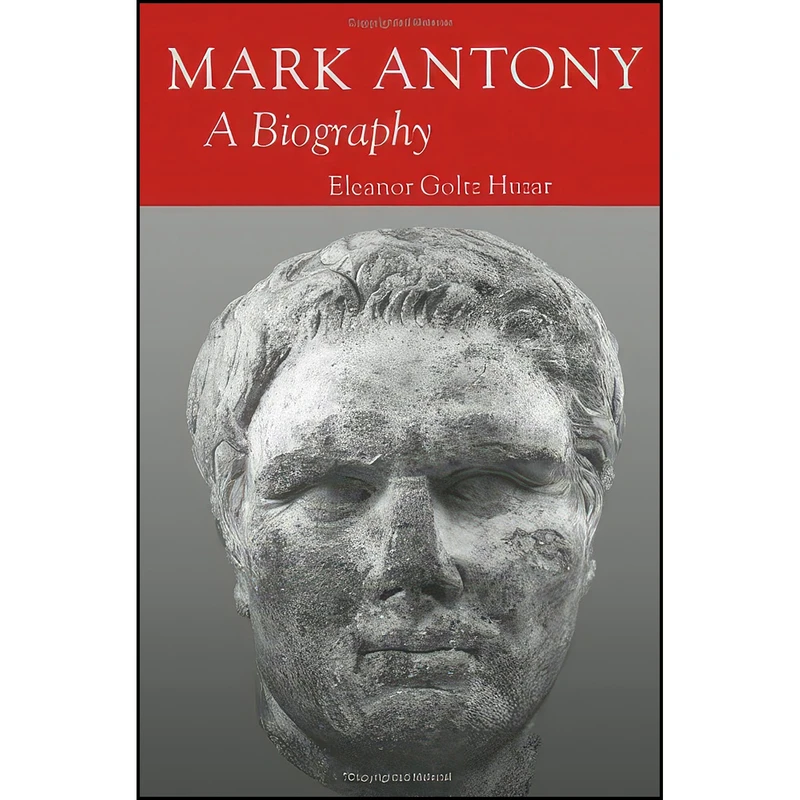 کتاب Mark Antony اثر Eleanor Goltz Huzar انتشارات University of Minnesota Press