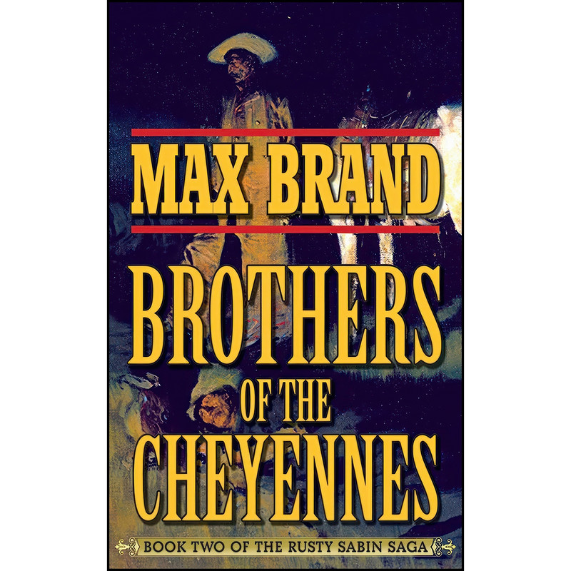 کتاب Brother of the Cheyennes اثر Max Brand انتشارات Skyhorse