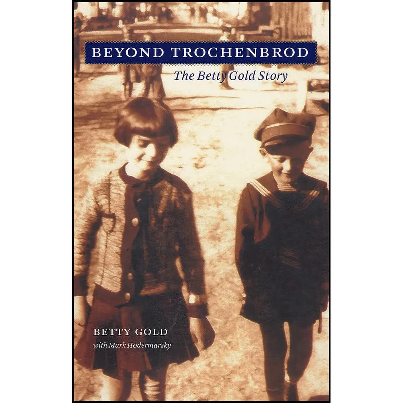کتاب Beyond Trochenbrod اثر Betty Gold and Mark Hodermarsky انتشارات The Kent State University Press