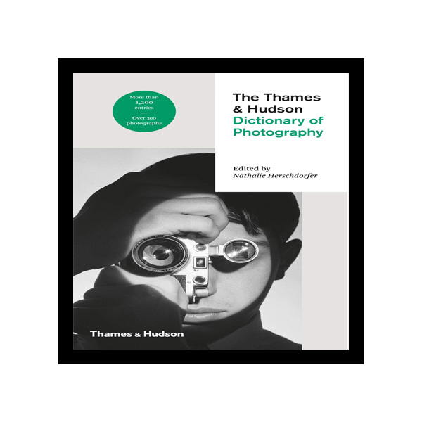 کتاب  Dictionary of Photography اثر Nathalie Herschdorfer نشر  Thames & Hudson