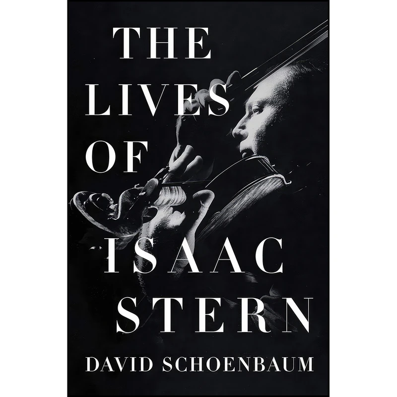 کتاب The Lives of Isaac Stern اثر David Schoenbaum انتشارات W. W. Norton Company