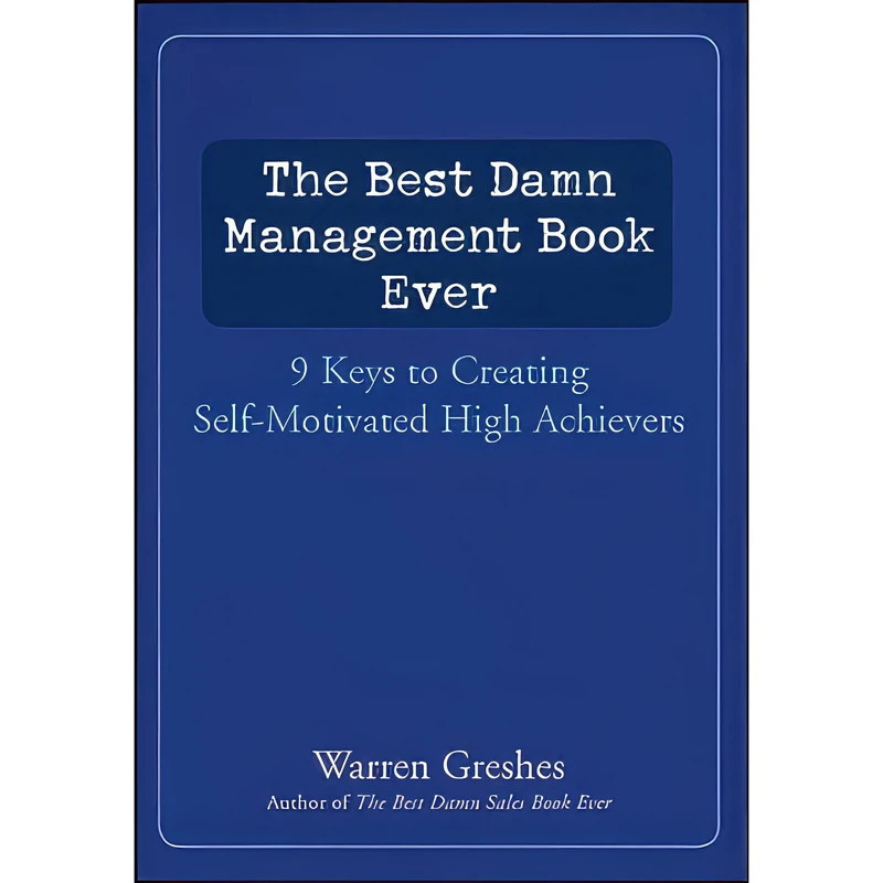 کتاب The Best Damn Management Book Ever اثر Warren Greshes انتشارات Wiley