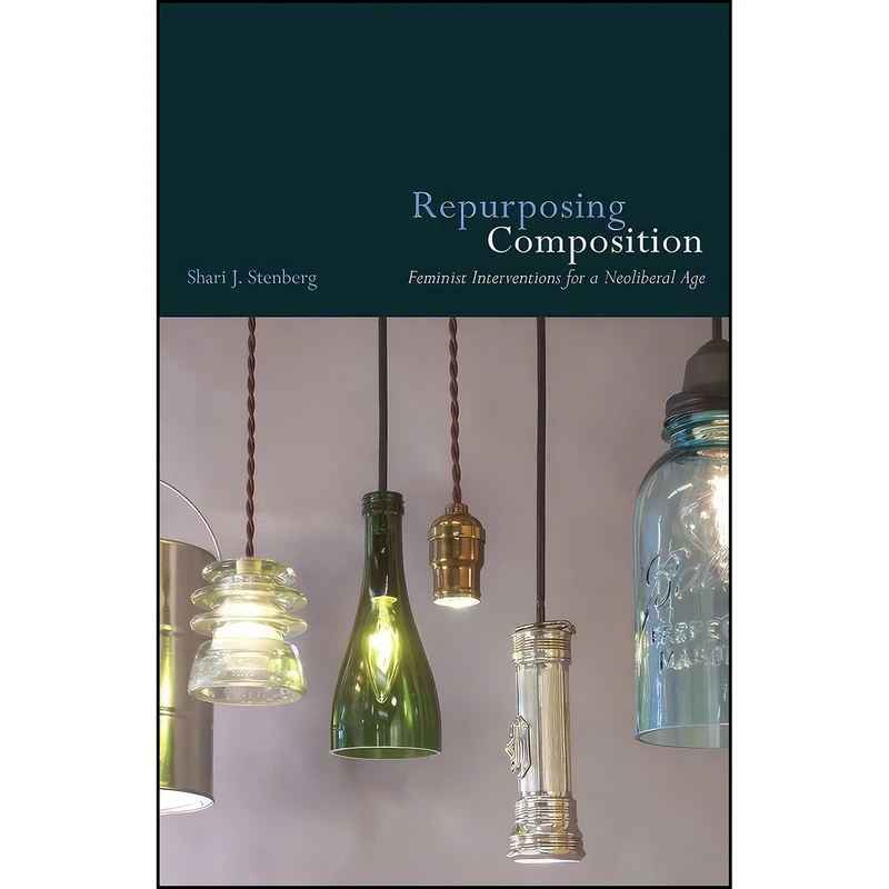 کتاب Repurposing Composition اثر Shari J. Stenberg انتشارات Utah State University Press