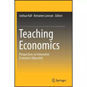 کتاب Teaching Economics اثر Joshua Hall and Kerianne Lawson انتشارات بله