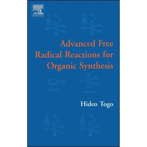 کتاب Advanced Free Radical Reactions for Organic Synthesis اثر Hideo Togo انتشارات Elsevier Science