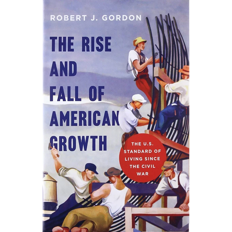 کتاب The Rise and Fall of American Growth اثر Robert J. Gordon انتشارات Princeton University Press