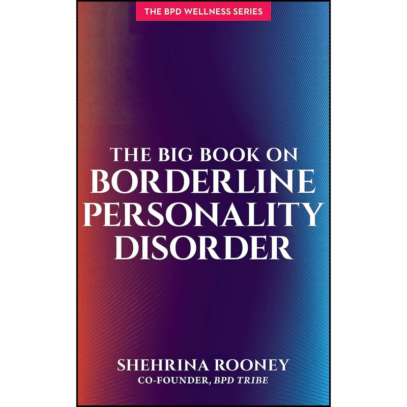 کتاب The Big Book on Borderline Personality Disorder  اثر Shehrina Rooney انتشارات Unhooked Books