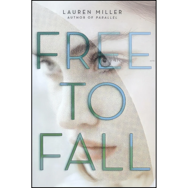 کتاب Free to Fall اثر Lauren Miller انتشارات HarperTeen