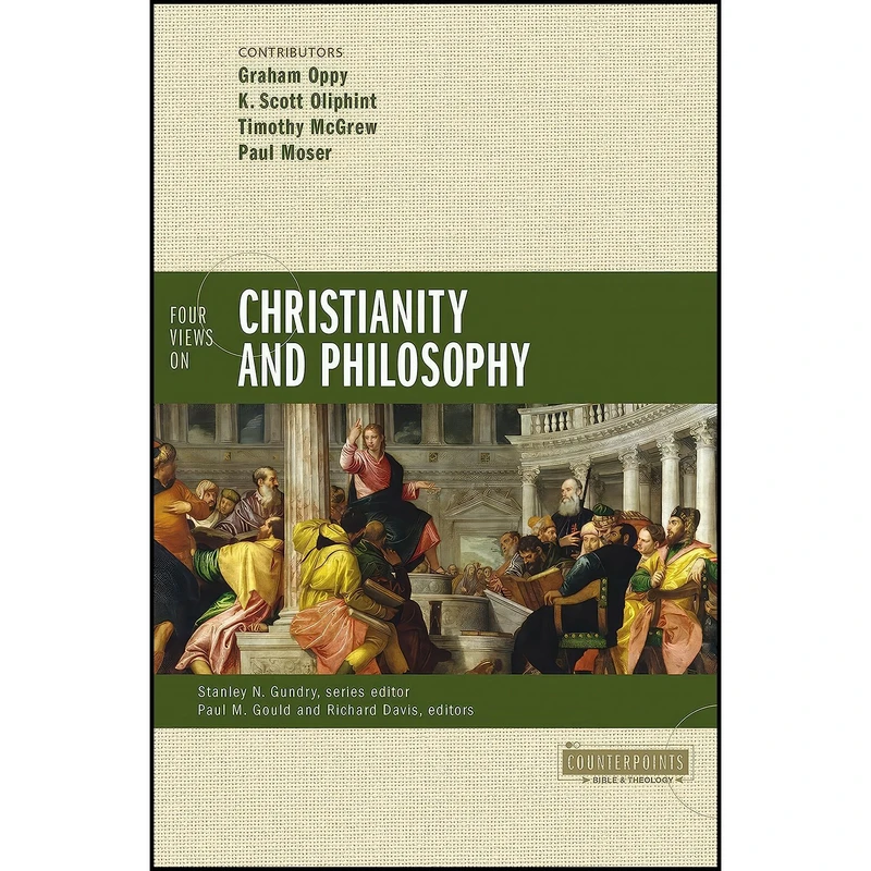 کتاب Four Views on Christianity and Philosophy  اثر جمعی از نویسندگان انتشارات Zondervan Academic