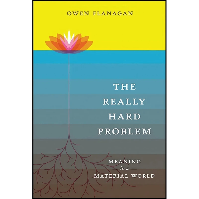 کتاب The Really Hard Problem اثر Owen Flanagan and Owen J. Flanagan انتشارات A Bradford Book