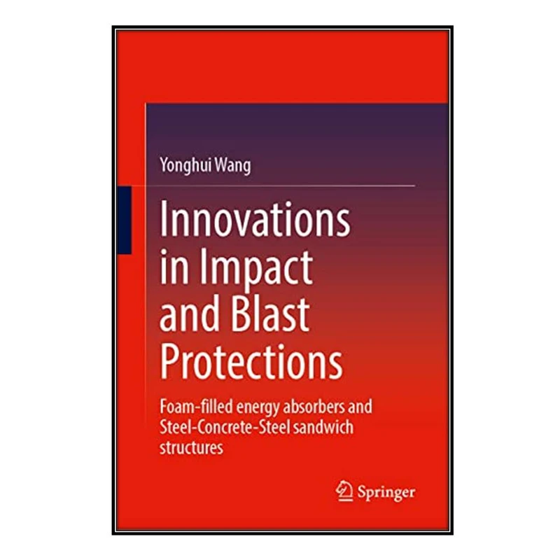  کتاب Innovations in Impact and Blast Protections اثر جمعي از نويسندگان انتشارات مؤلفين طلايي