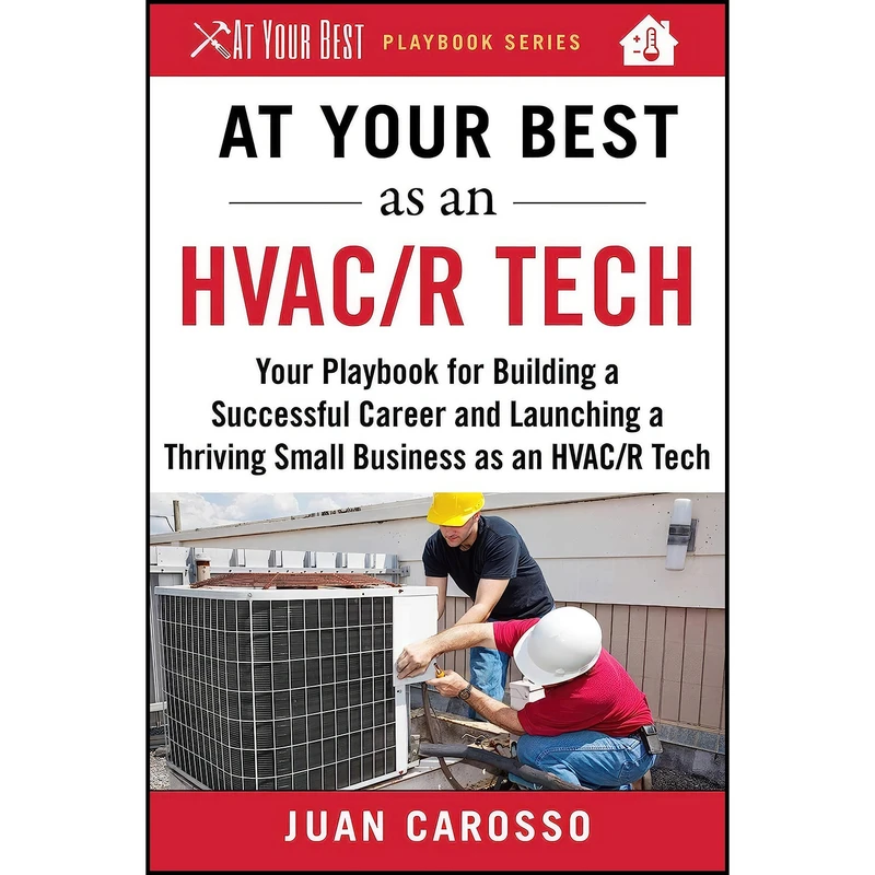 کتاب At Your Best as an HVAC/R Tech اثر Juan Carosso انتشارات Skyhorse