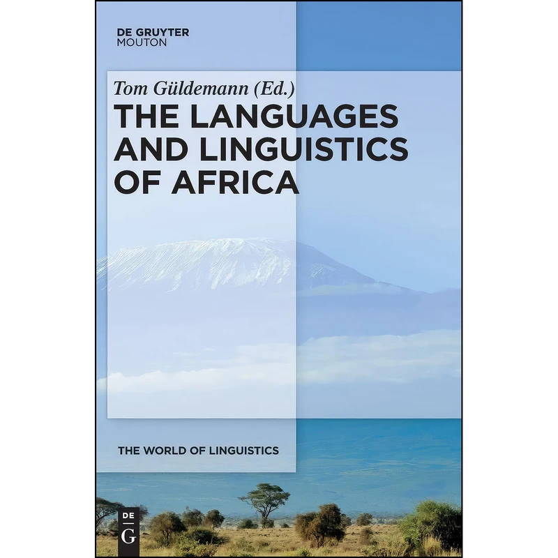 کتاب The Languages and Linguistics of Africa  اثر Tom Guldemann انتشارات De Gruyter Mouton