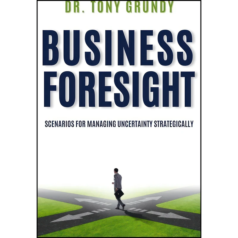 کتاب Business Foresight اثر Tony Grundy انتشارات Business Expert Press