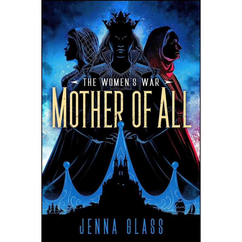 کتاب Mother of All  اثر Jenna Glass انتشارات Del Rey