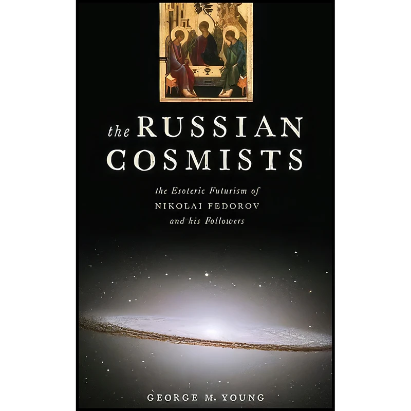 کتاب The Russian Cosmists اثر George M. Young انتشارات Oxford University Press