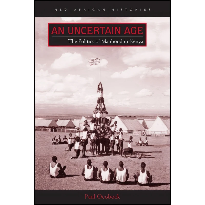 کتاب An Uncertain Age اثر Paul Ocobock انتشارات Ohio University Press