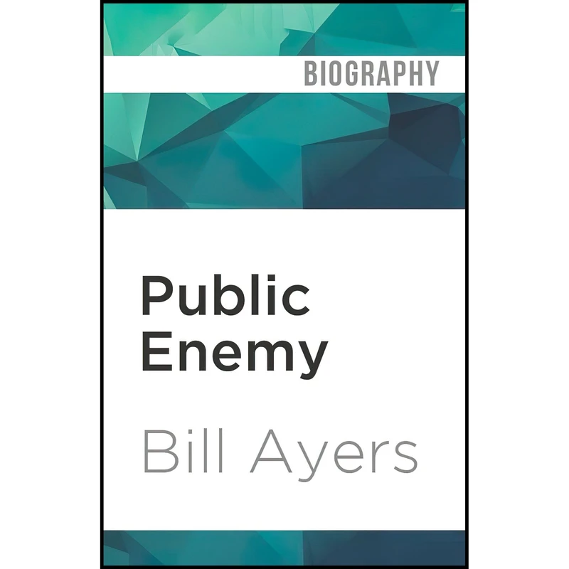 کتاب Public Enemy اثر Bill Ayers and Jeff Woodman انتشارات Audible Studios