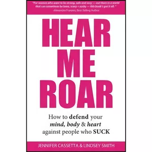 کتاب Hear Me Roar اثر Jennifer Cassetta and Lindsey Smith انتشارات تازه ها
