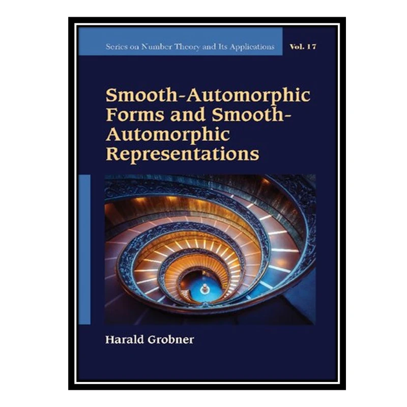 کتاب Smooth-Automorphic Forms and Smooth-Automorphic Representations اثر Harald Grobner انتشارات مؤلفین طلایی