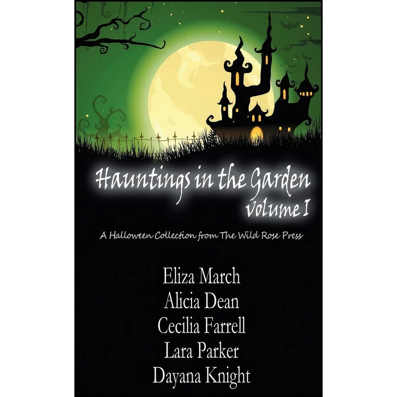 کتاب Hauntings in the Garden Volume One اثر جمعي از نويسندگان انتشارات The Wild Rose Press, Inc.
