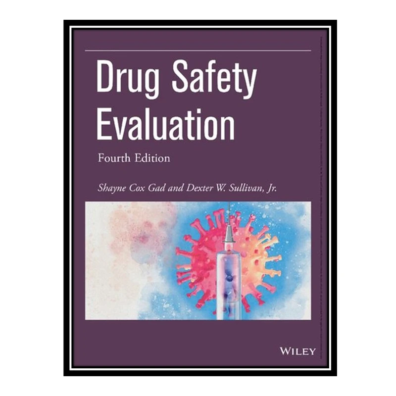 کتاب Drug Safety Evaluation اثر Shayne Cox Gad, Dexter W. Sullivan Jr انتشارات مؤلفین طلایی