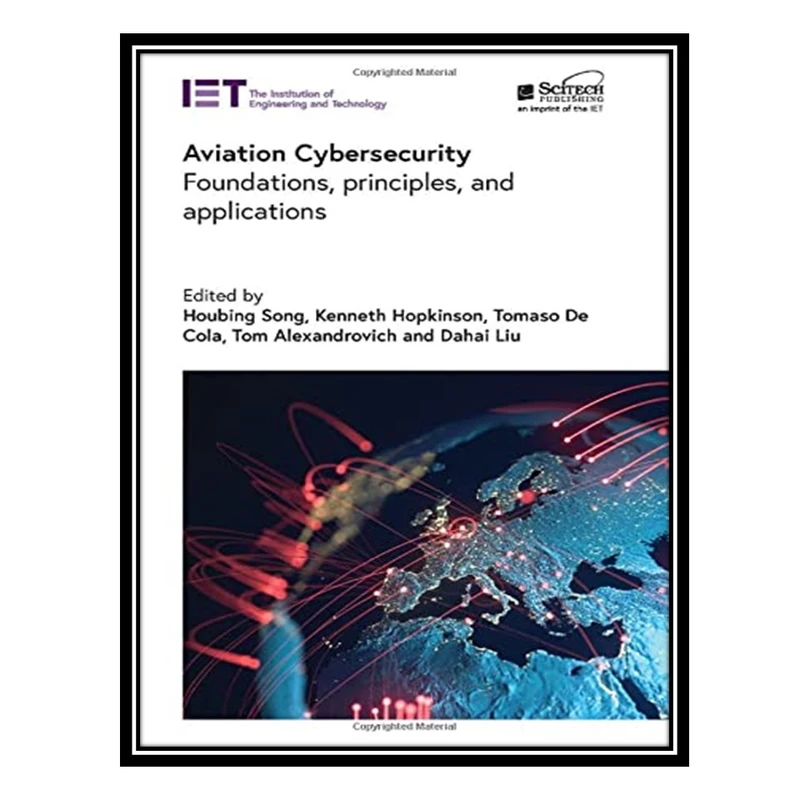کتاب Aviation Cybersecurity: Foundations, principles, and applications اثر جمعی از نویسندگان انتشارات مؤلفین طلایی