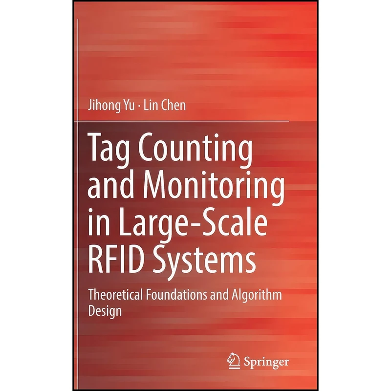 کتاب Tag Counting and Monitoring in Large-Scale RFID Systems اثر Jihong Yu and Lin Chen انتشارات Springer