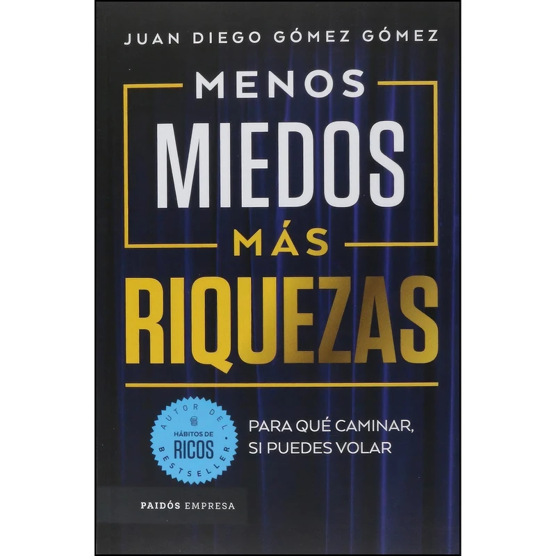 کتاب Menos miedos mas riquezas  اثر Juan Diego Gomez Gomez انتشارات Paidos