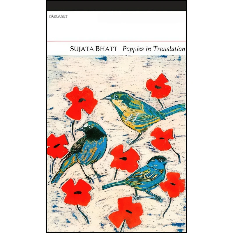 کتاب Poppies in Translation اثر Sujata Bhatt انتشارات Carcanet Press Ltd.