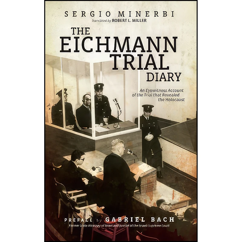 کتاب The Eichmann Trial Diary اثر Sergio Minerbi and Robert L. Miller انتشارات Enigma Books