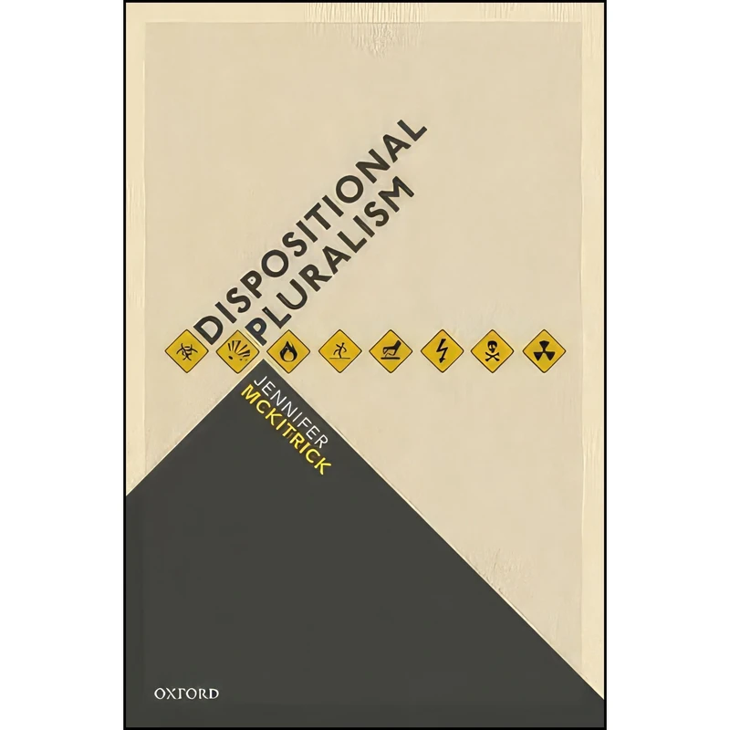 کتاب Dispositional Pluralism اثر Jennifer McKitrick انتشارات Oxford University Press