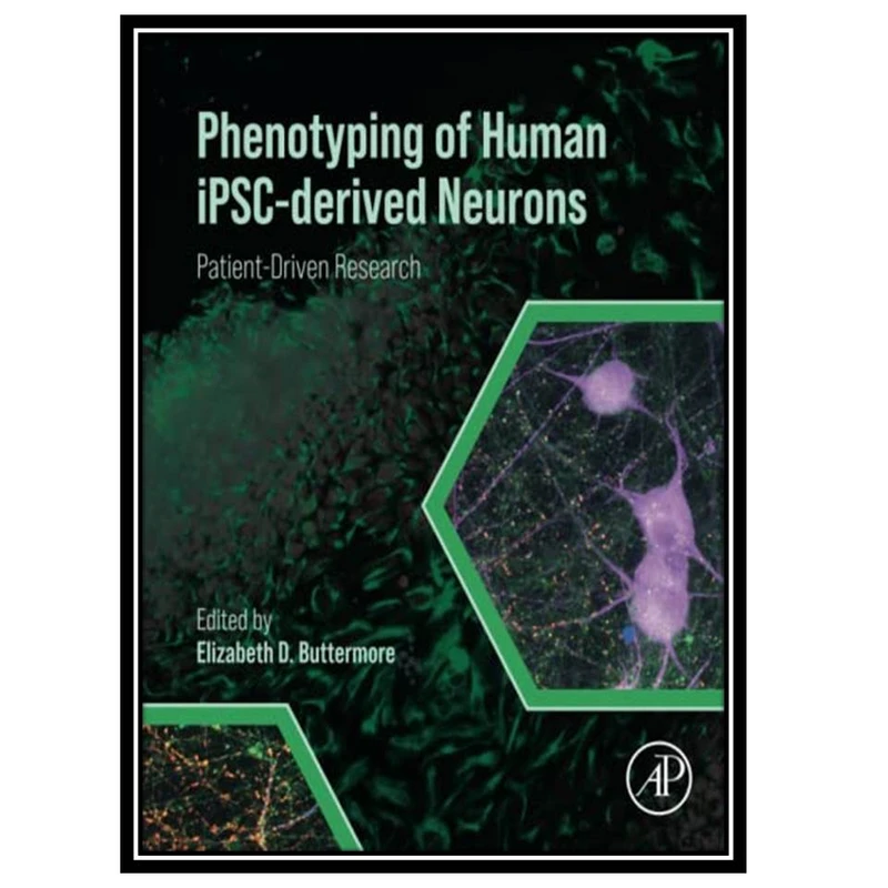 کتابPhenotyping of Human iPSC-derived Neurons اثر Elizabeth D. Buttermore انتشارات مؤلفین طلایی