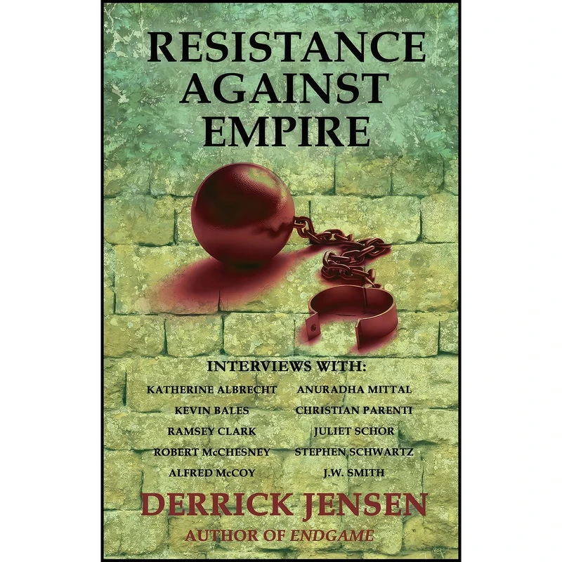 کتاب Resistance Against Empire  اثر Derrick Jensen انتشارات PM Press