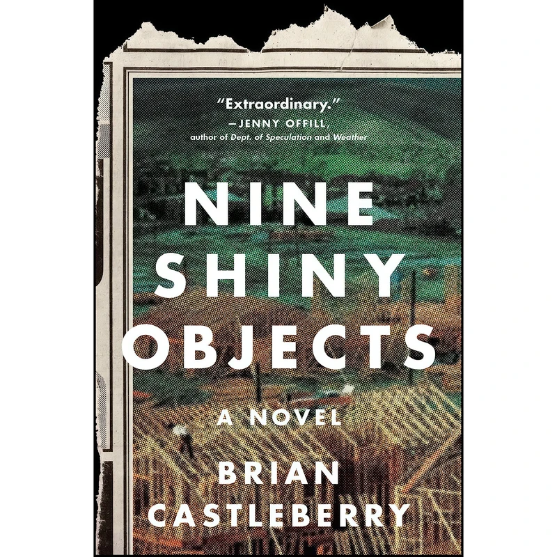 کتاب Nine Shiny Objects اثر Brian Castleberry انتشارات Custom House