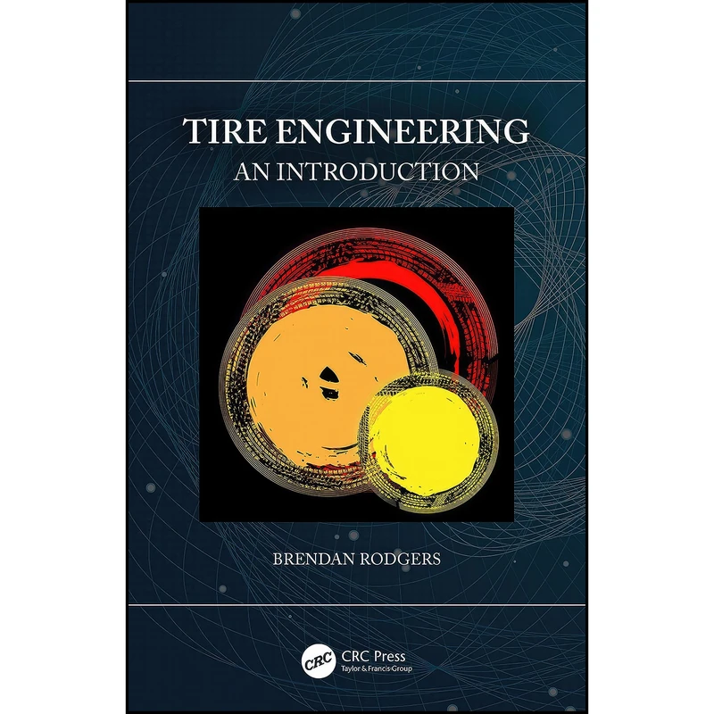کتاب Tire Engineering اثر Brendan Rodgers انتشارات CRC Press