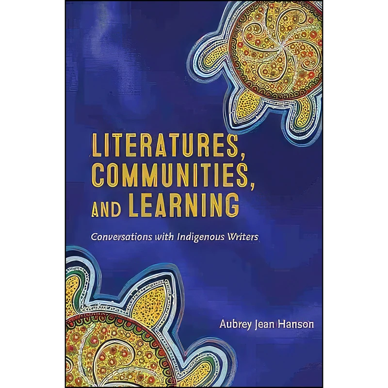 کتاب Literatures, Communities, and Learning اثر Aubrey Jean Hanson انتشارات Wilfrid Laurier University Press