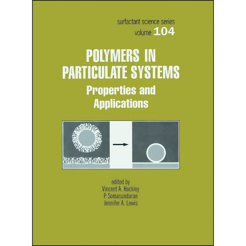 کتاب Polymers in Particulate Systems اثر جمعي از نويسندگان انتشارات CRC Press