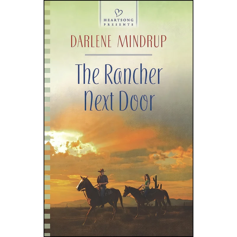 کتاب The Rancher Next Door  اثر Darlene Mindrup انتشارات Love Inspired Heartsong Presents