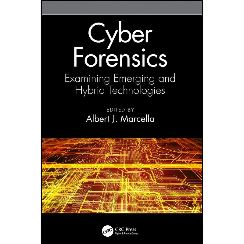 کتاب Cyber Forensics اثر Albert J. Marcella انتشارات CRC Press